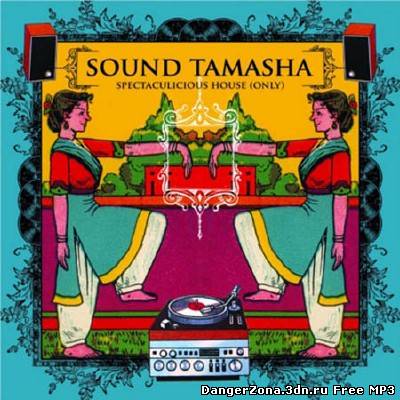 Sound Tamasha: Spectaculicious House Only
