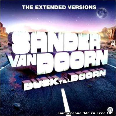 Sander van Doorn - Dusk Till Doorn (The Extended Versions)
