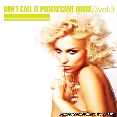 Don't Call It Progressive House: Vol 03 (2010)
