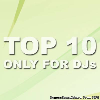 TOP 10 Only For Djs (15.11.2010)