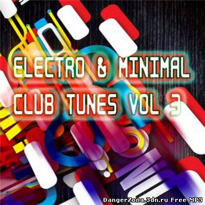 Electro & Minimal Club Tunes Vol 3 (2010)