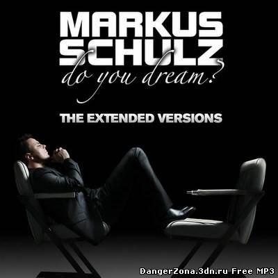 Markus Schulz - Do You Dream (Extended Mixes)