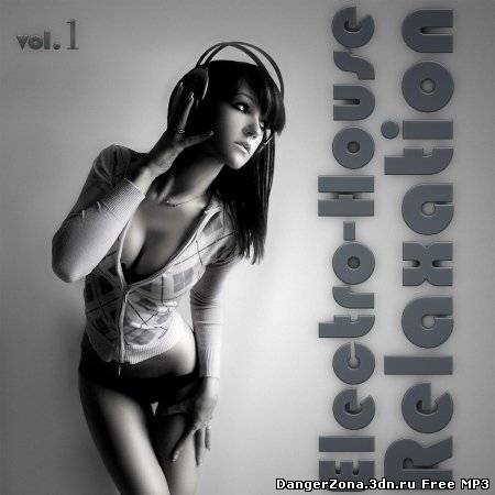 Electro-House Relaxation vol.1 (2010)