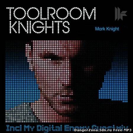 Mark Knight - Toolroom Knights (Guest Pig and Dan) (2010)